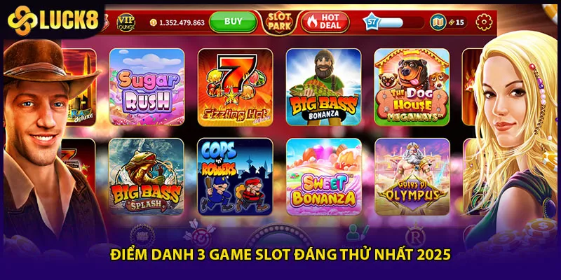 Điểm danh 3 game slot đáng thử nhất 2025