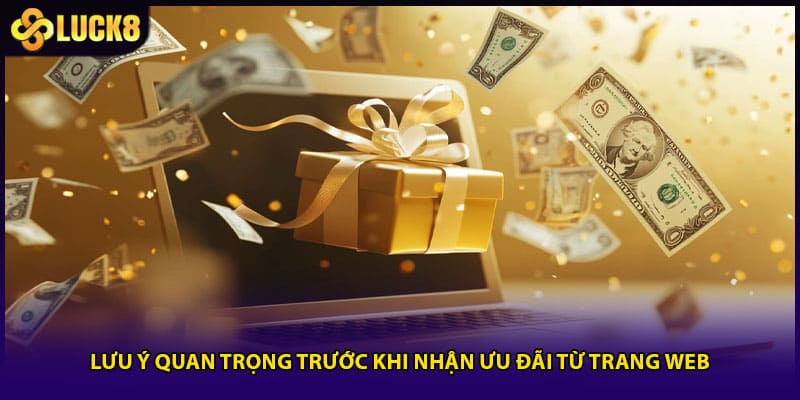 Lưu ý quan trọng trước khi nhận ưu đãi từ trang web