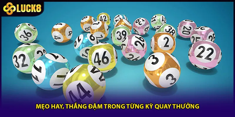 Mẹo hay, thắng đậm trong từng kỳ quay thưởng